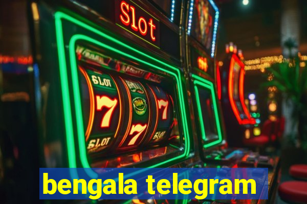 bengala telegram